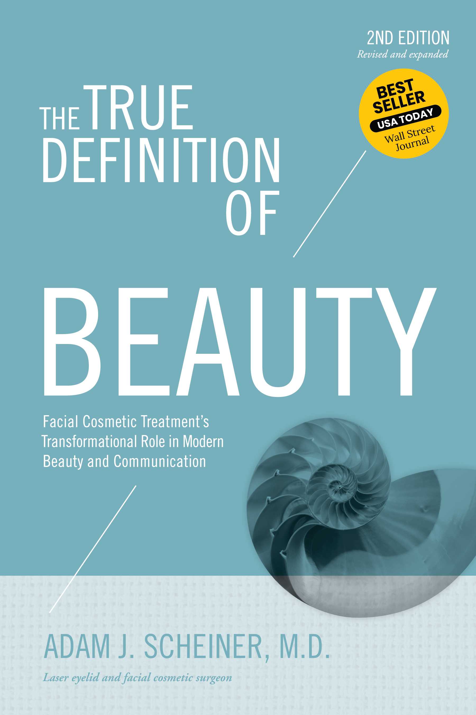 Book cover: the true definition of beauty. Facial costmetic treatment's transformation role in modern beauty and communication by Adam J. Scheiner, M.D. Laser eylid and fascial cosmetic surgeon.